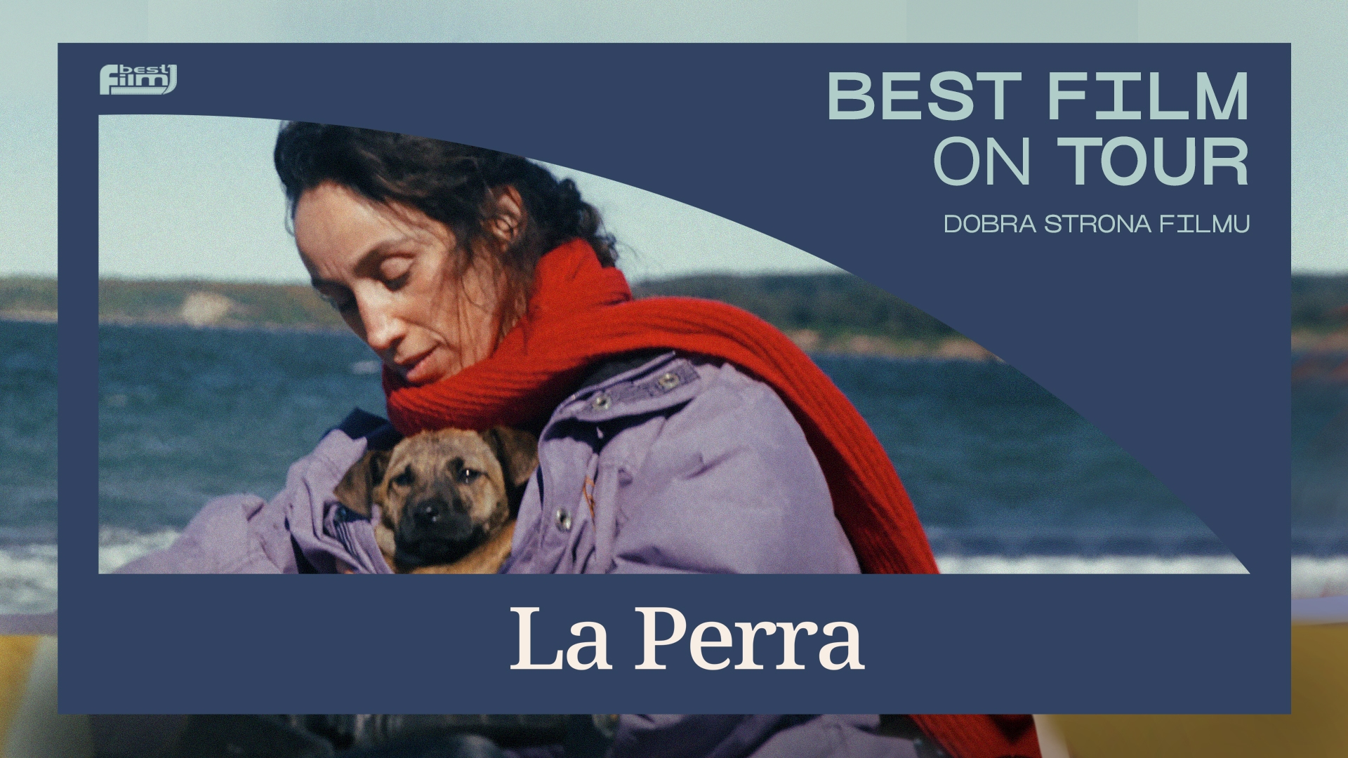 Best Film on Tour: Dobra Strona Filmu – pokazy filmu „La Perra”